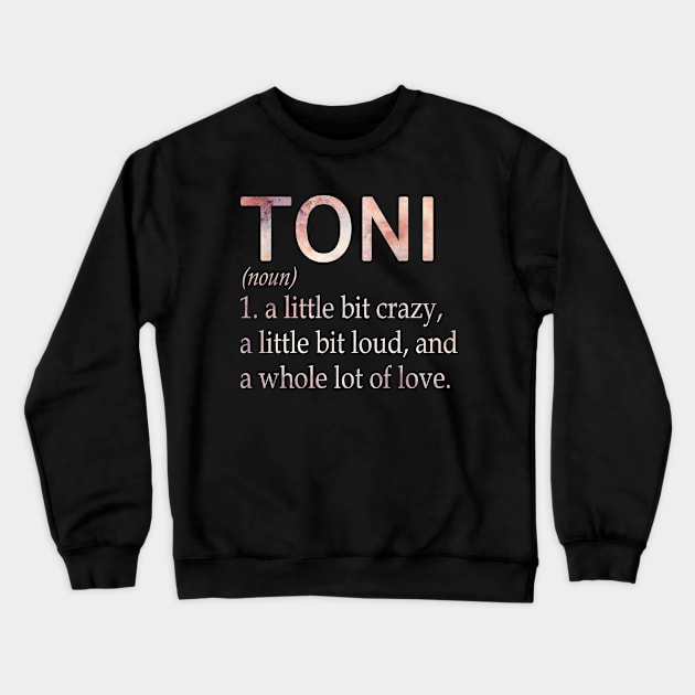 Toni Girl Name Definition Crewneck Sweatshirt by ThanhNga